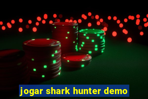 jogar shark hunter demo